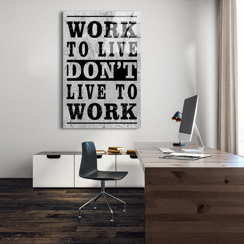 Don't live to work - Glass